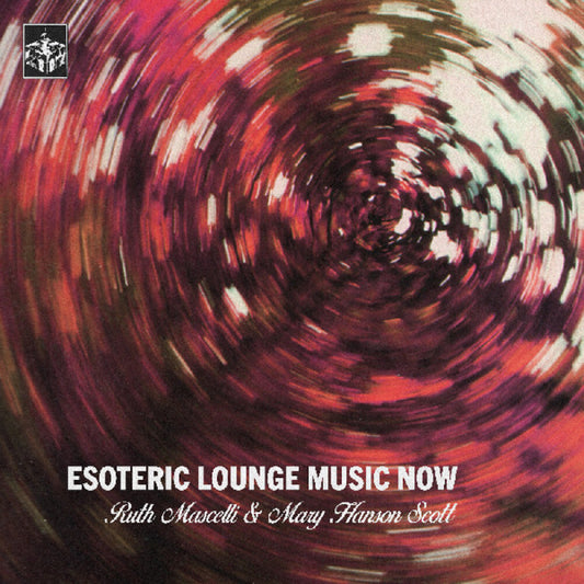 Ruth Mascelli  / Scott,Mary Hanson - Esoteric Lounge Music Now [LP]