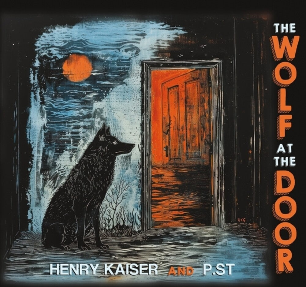 Henry Kaiser  / P.St - Wolf At The Door [CD]