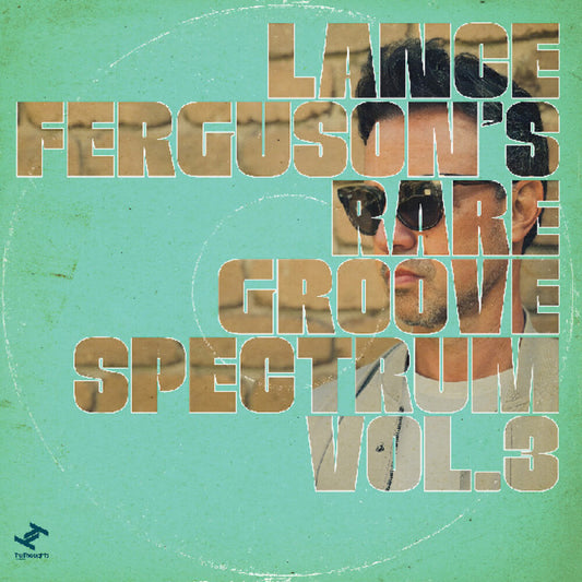 Pre-Order: Lance Ferguson - Rare Groove Spectrum Vol 3 [CD]