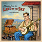 Pre-Order: Music From The Land Of The Sky: 1925 / Various - Music From The Land Of The Sky: 1925 / Various [CD]