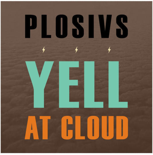 Pre-Order: Plosivs - Yell At Cloud [CD]