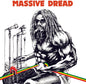 the album cover for Massive Dread - Massive Dread [Reissue]