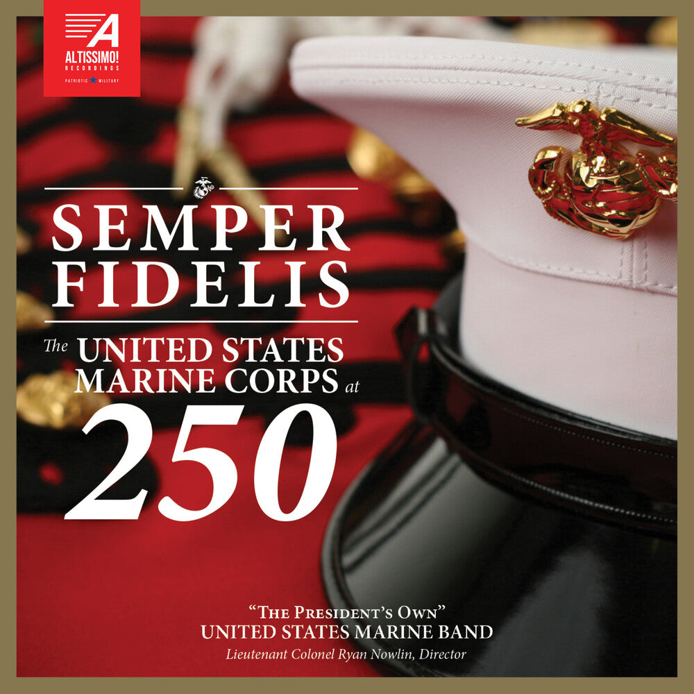 the album cover for President's Own United States Marine Band - Semper Fidelis - United States Marine Corps At 250