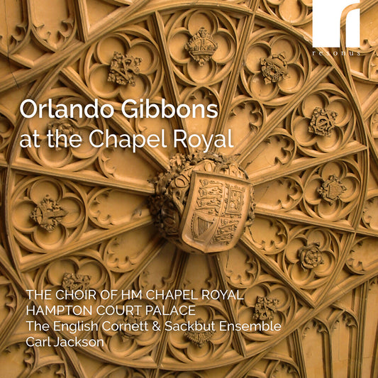 the album cover for Choir Of Hm Chapel Royal - Gibbons At The Chapel Royal