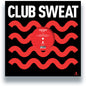 the album cover for Club Sweat Vol. 001 / Various - Club Sweat Vol. 001 / Various