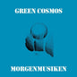 the album cover for Green Cosmos - Morgenmusiken