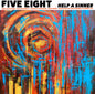 the album cover for Five Eight - Help A Sinner