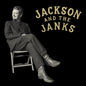 the album cover for Jackson & The Janks - Jackson & The Janks [Reissue]