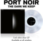 the album cover for Port Noir - The Dark We Keep [Ultra Clear]