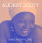 the album cover for Audrey Scott - Goodbye My Love (Mod)