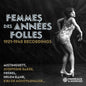 the album cover for Femmes Des Annees Folles 1921-1940 Recordings - Femmes Des Annees Folles 1921-1940 Recordings