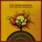 the album cover for Oh Hiroshima - And The Dead Tree Gives No Shelter