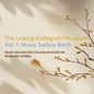 the album cover for Neues Bachisches Collegium Musicum - Leipzig Collegium Musicum Vol. 1 Music Before Bach