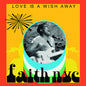 the album cover for Faith Nyc - Love Is A Wish Away