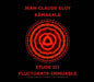 the album cover for Jean-claude Eloy - Kamakala - Etude Iii - Fluctuante Immuable