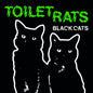 the album cover for Toilet Rats - Black Cats
