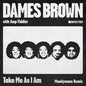 the album cover for Dames & Amp Fiddler Brown - Take Me As I Am (incl. Moodymann Remix)