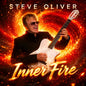 the album cover for Steve Oliver - Inner Fire [Digipak]