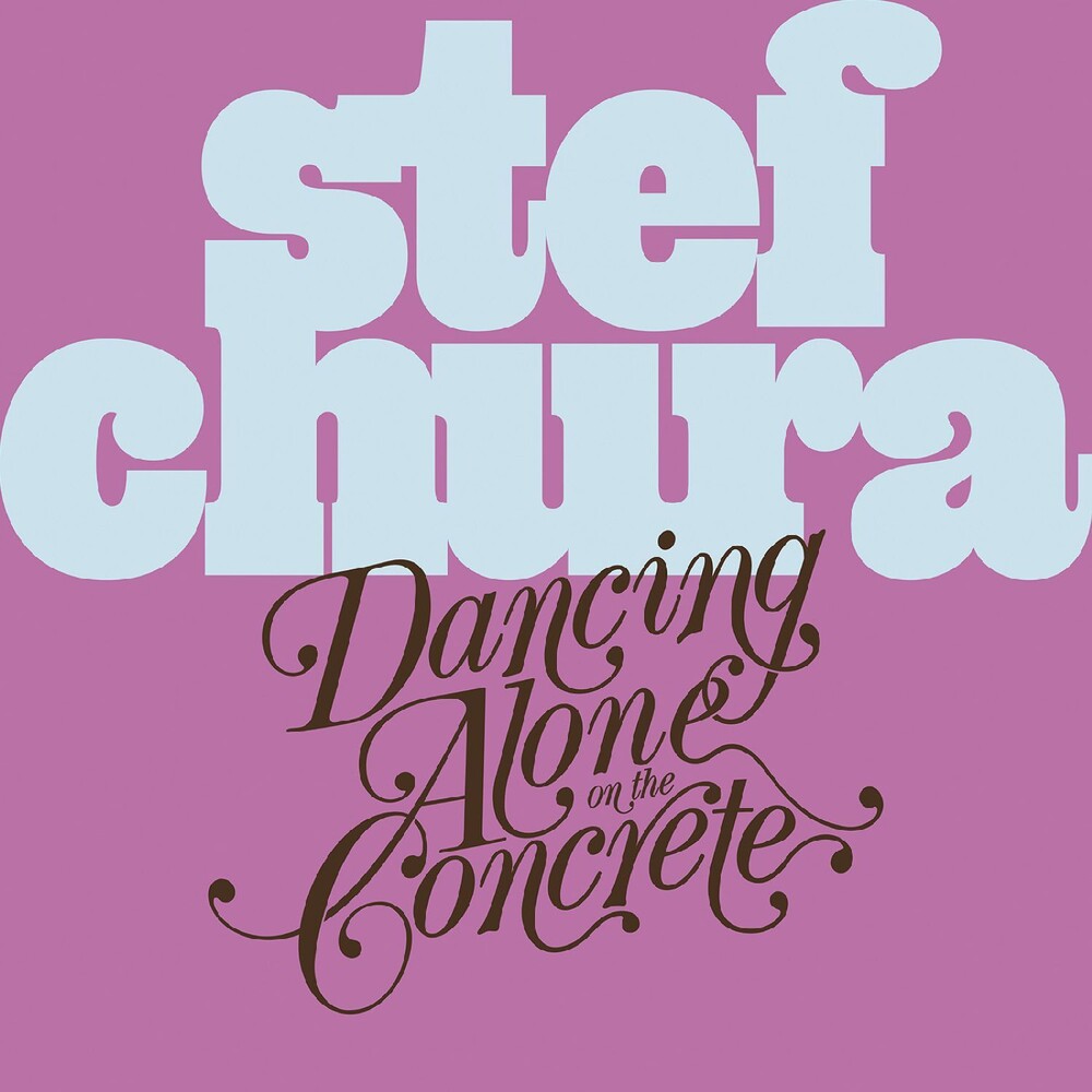 the album cover for Stef Chura - Dancing Alone on the Concrete [Babydoll Blue]