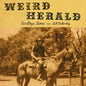 the album cover for Weird Herald - Saratoga James / Just Yesterday (Ep)