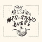 the album cover for Ejay & Jah Massagan Sound Mass - Mass-studio Dubs!