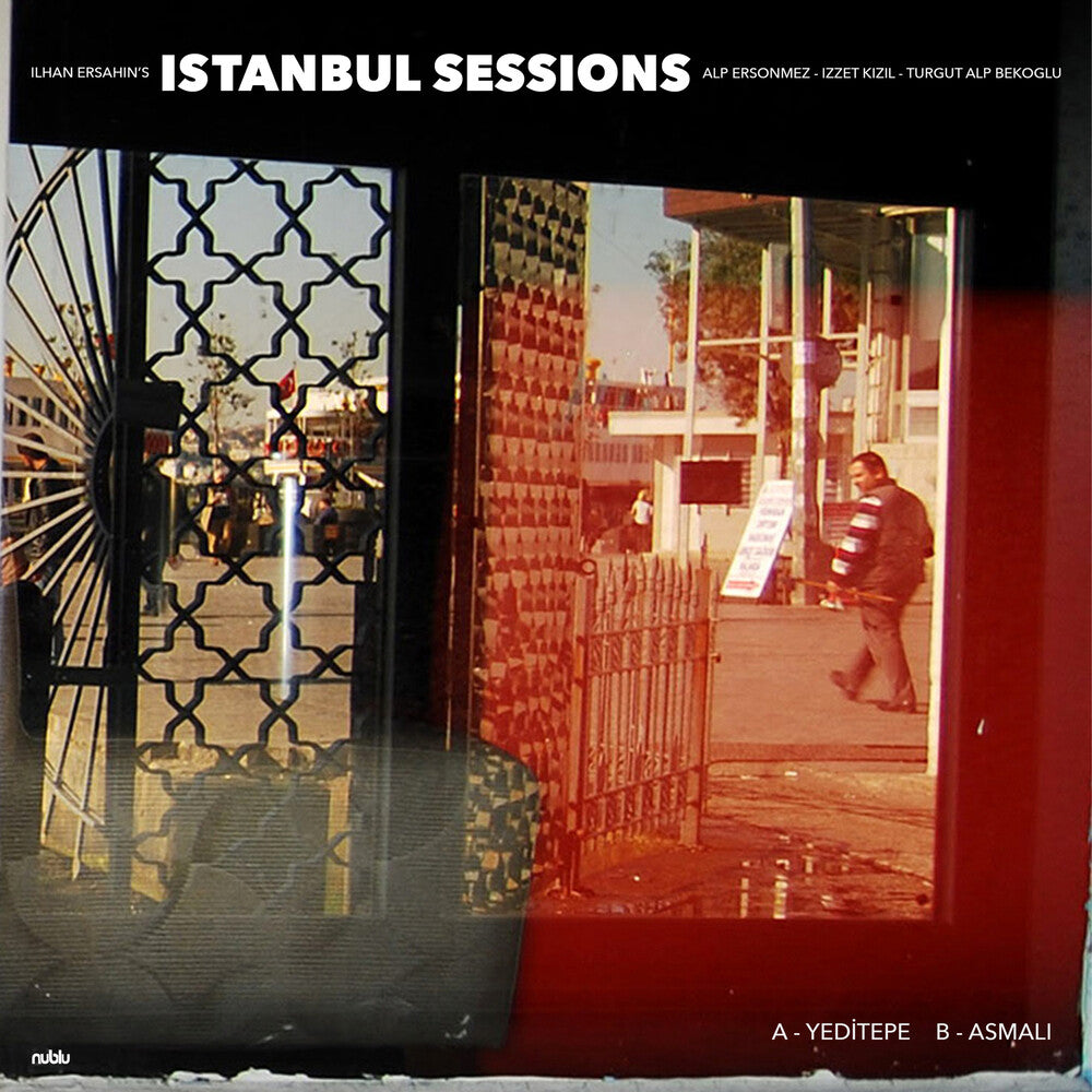 the album cover for Ilhan Ersahin - Istanbul Sessions: Yeditepe / Asmali