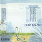 the album cover for Tohoku Shinkansen - Thru Traffic (Blue) [Clear Vinyl] [Reissue]