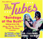 the album cover for Tubes - Bondage At The Bush