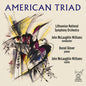 the album cover for Lithuanian National Philharmonic Orchestra - American Triad