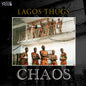the album cover for Lagos Thugs - Chaos [Mistic Gold Vinyl]
