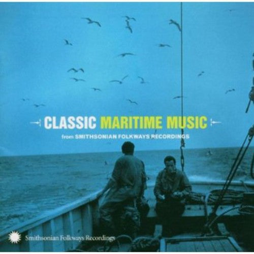 Classic Maritime From Smithsonian Folkwa - Classic Maritime From Smithsonian Folkways Recordings [CD]