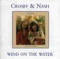 Crosby & Nash - Wind on the Water [CD]